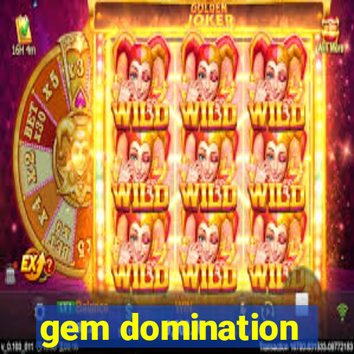 gem domination